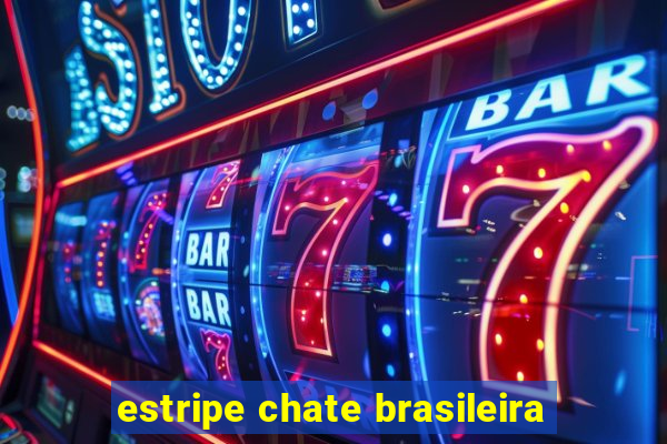 estripe chate brasileira